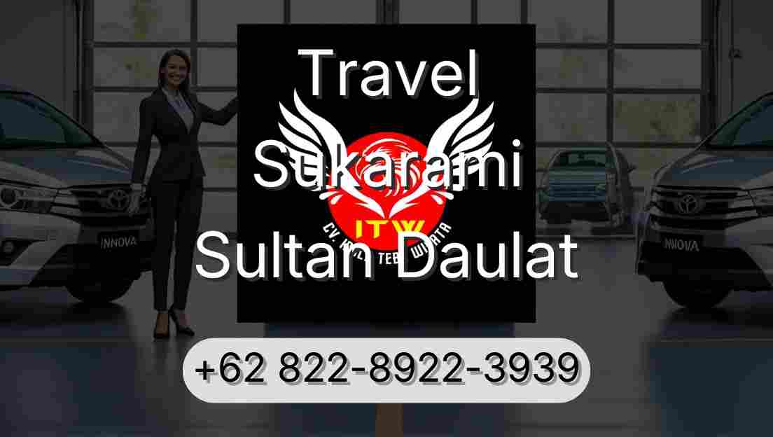 Travel Sukarami Sultan Daulat