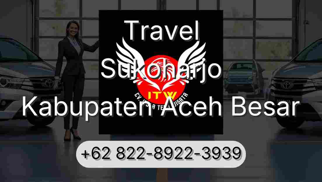 Travel Sukoharjo Kabupaten Aceh Besar
