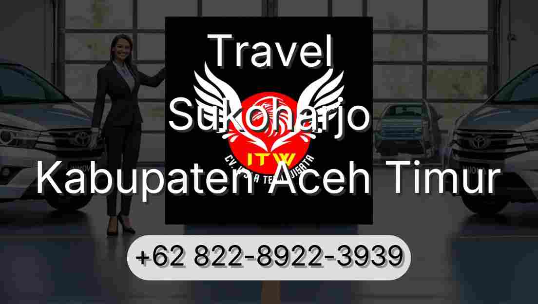 Travel Sukoharjo Kabupaten Aceh Timur