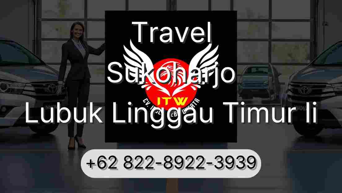 Travel Sukoharjo Lubuk Linggau Timur Ii