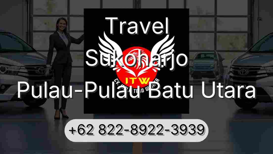 Travel Sukoharjo Pulau-Pulau Batu Utara