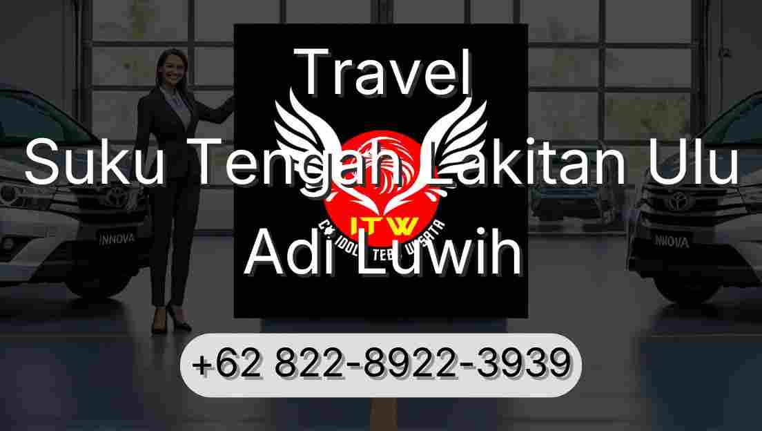 Travel Suku Tengah Lakitan Ulu Adi Luwih