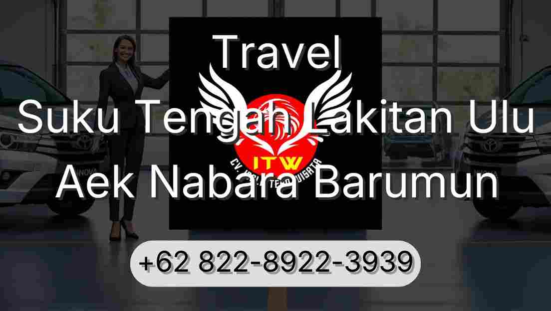 Travel Suku Tengah Lakitan Ulu Aek Nabara Barumun