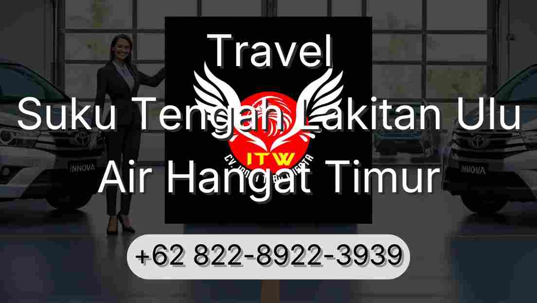 Travel Suku Tengah Lakitan Ulu Air Hangat Timur