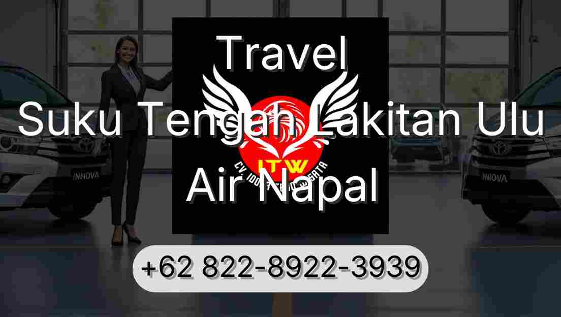Travel Suku Tengah Lakitan Ulu Air Napal