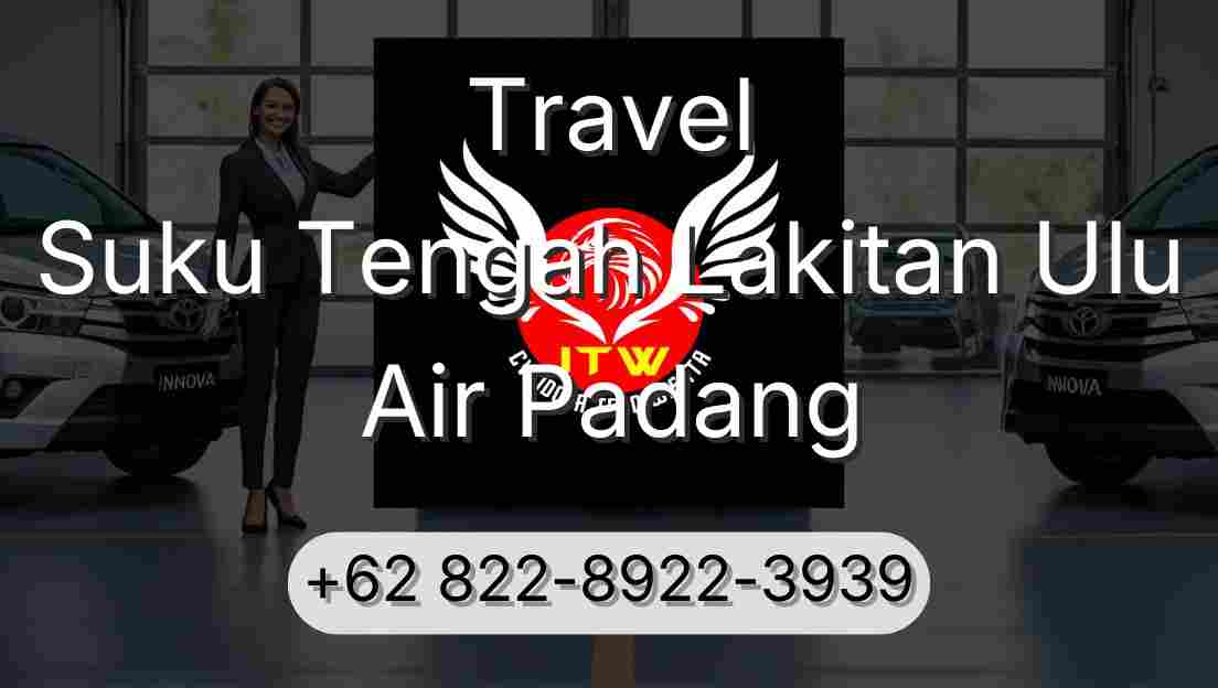 Travel Suku Tengah Lakitan Ulu Air Padang
