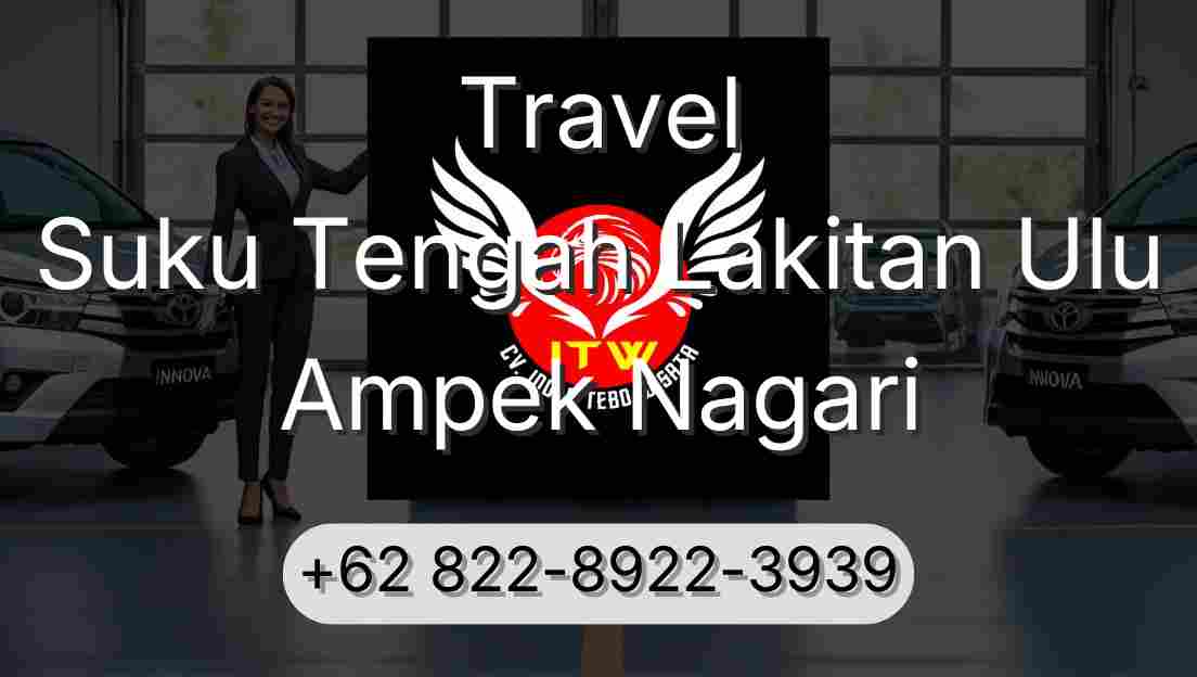 Travel Suku Tengah Lakitan Ulu Ampek Nagari