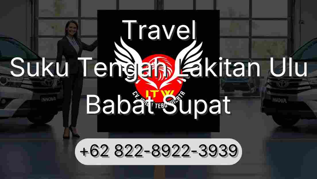 Travel Suku Tengah Lakitan Ulu Babat Supat