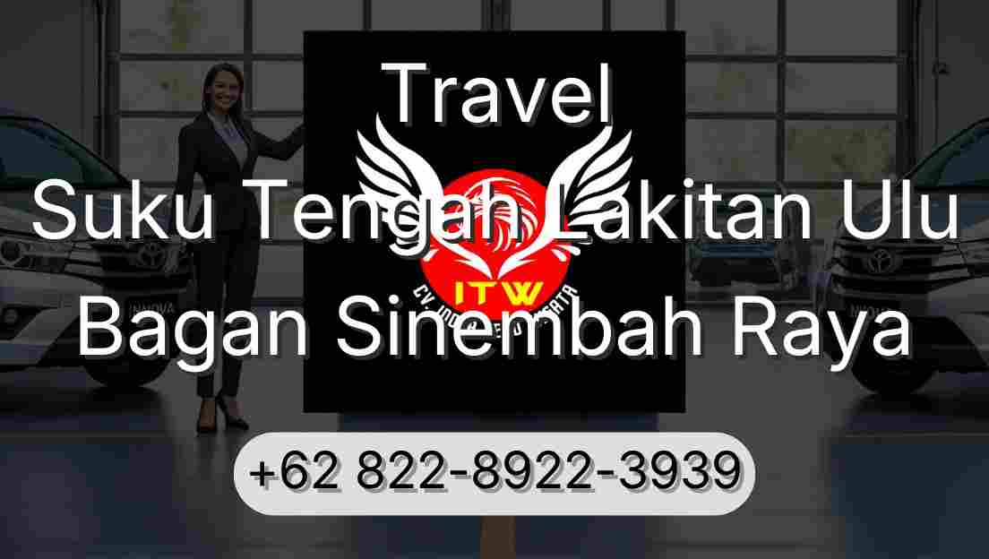 Travel Suku Tengah Lakitan Ulu Bagan Sinembah Raya