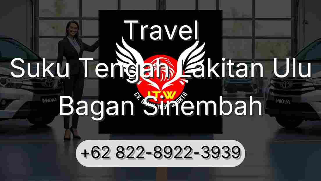 Travel Suku Tengah Lakitan Ulu Bagan Sinembah