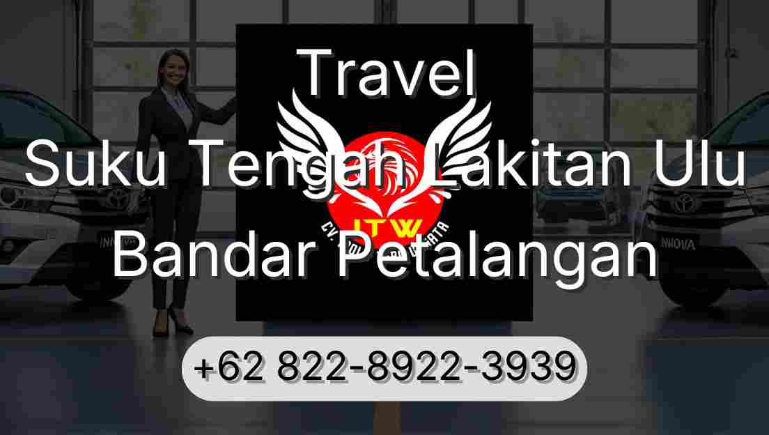 Travel Suku Tengah Lakitan Ulu Bandar Petalangan
