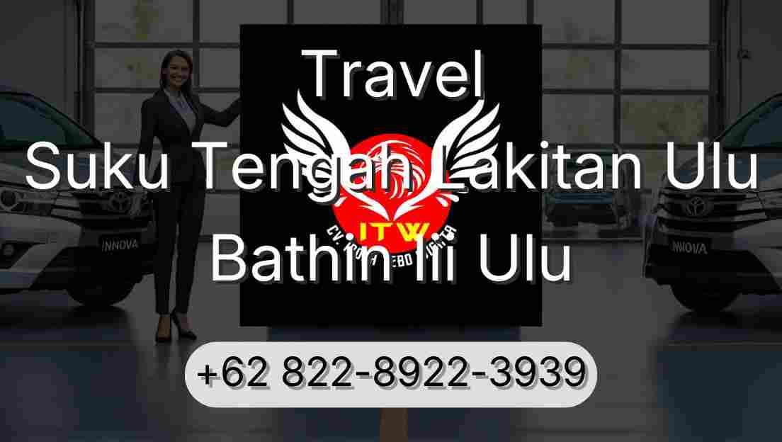 Travel Suku Tengah Lakitan Ulu Bathin Iii Ulu