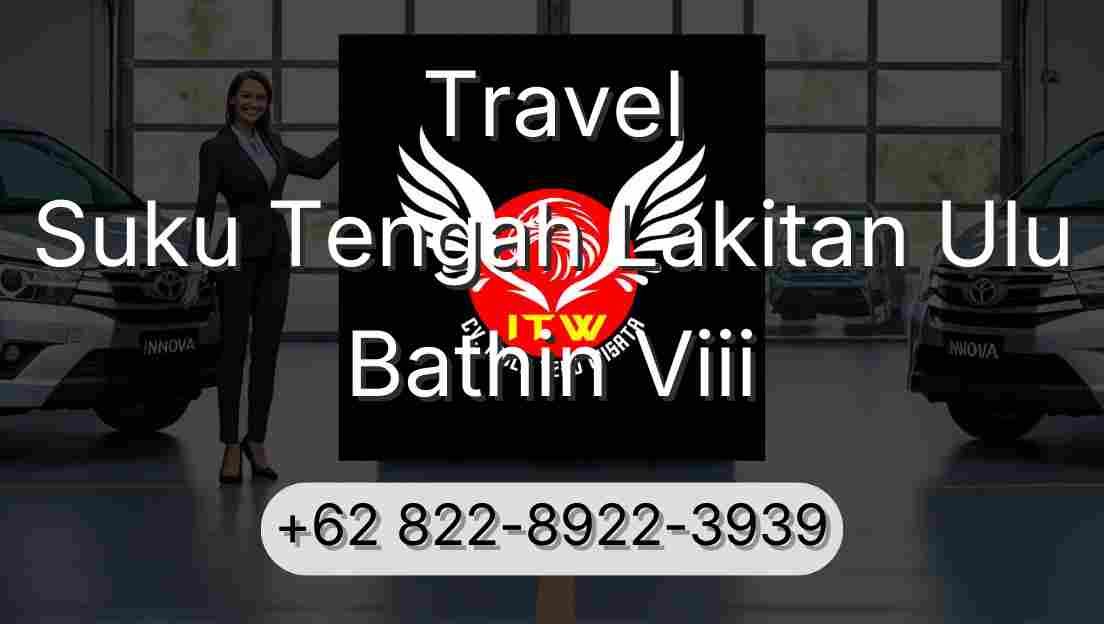 Travel Suku Tengah Lakitan Ulu Bathin Viii