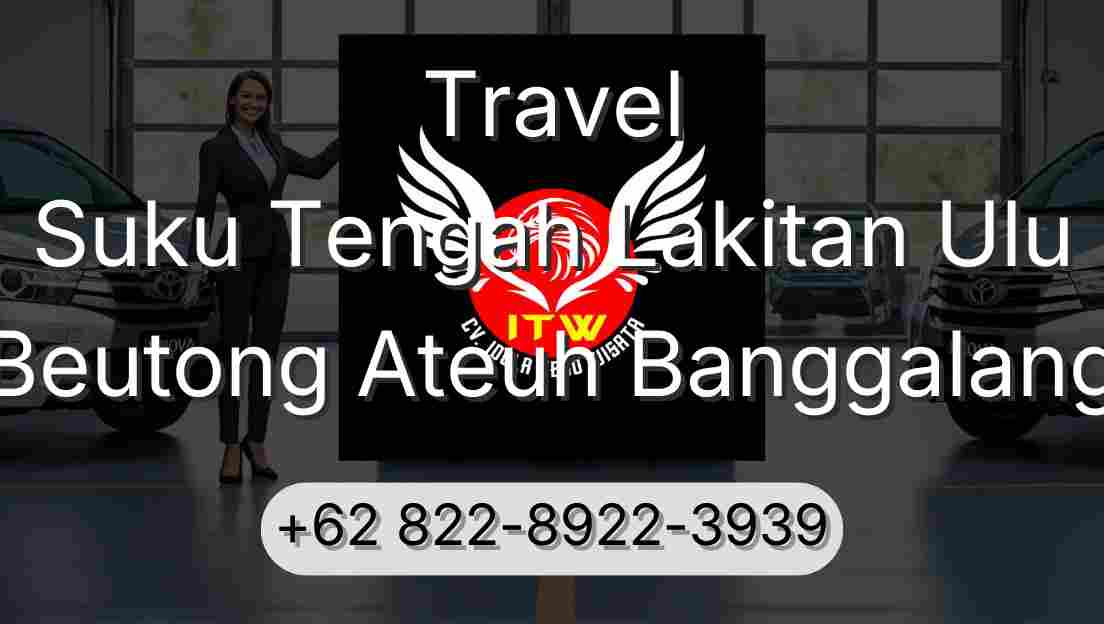 Travel Suku Tengah Lakitan Ulu Beutong Ateuh Banggalang