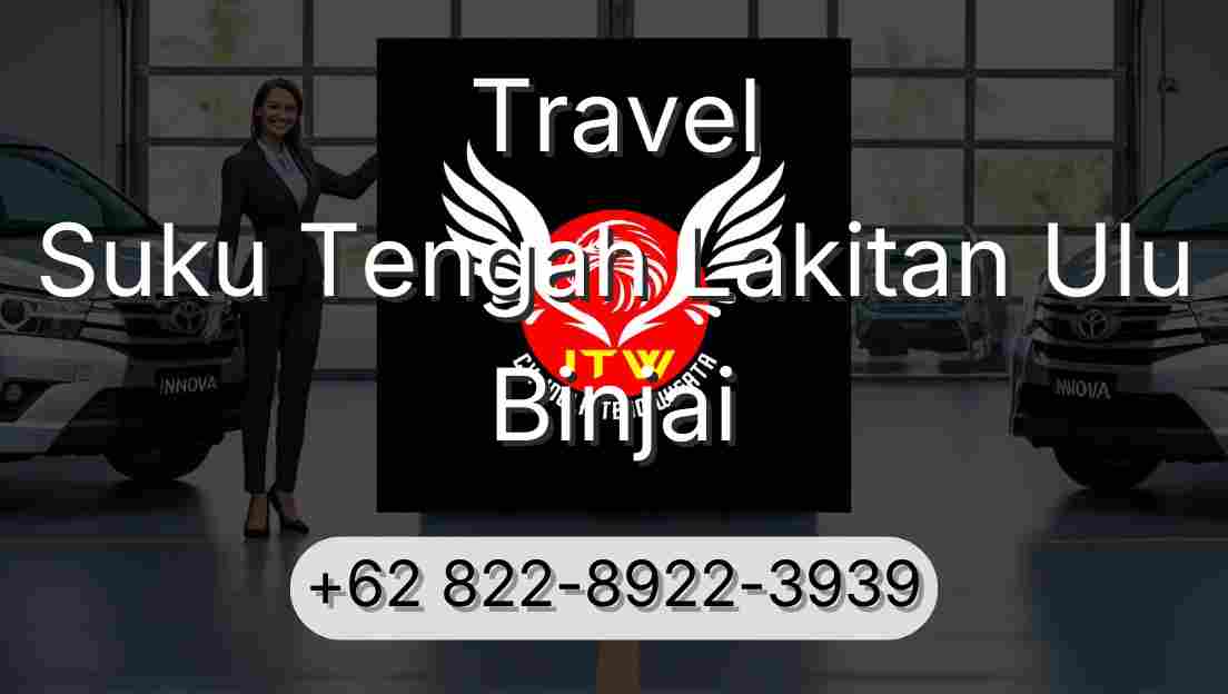 Travel Suku Tengah Lakitan Ulu Binjai