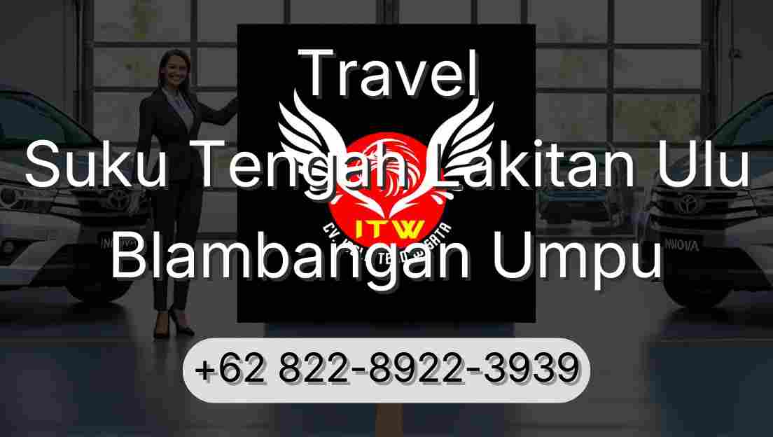 Travel Suku Tengah Lakitan Ulu Blambangan Umpu