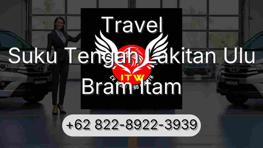 Travel Suku Tengah Lakitan Ulu Bram Itam