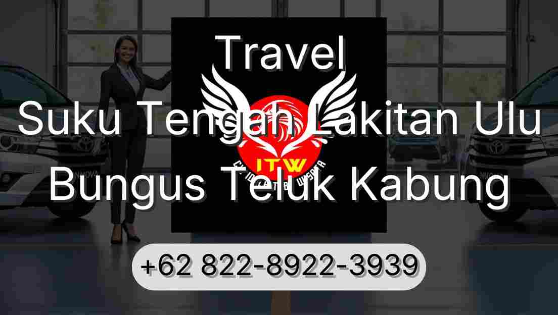 Travel Suku Tengah Lakitan Ulu Bungus Teluk Kabung