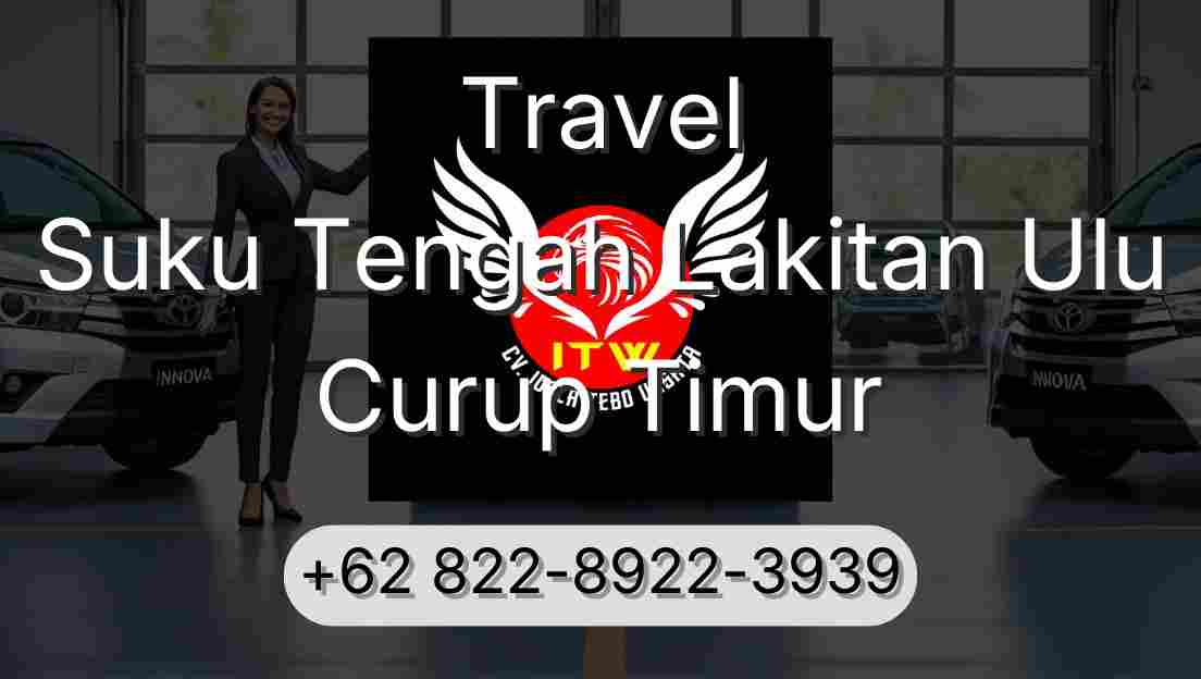 Travel Suku Tengah Lakitan Ulu Curup Timur