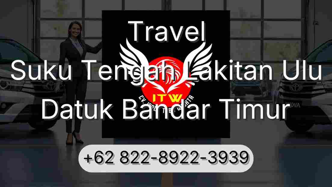 Travel Suku Tengah Lakitan Ulu Datuk Bandar Timur
