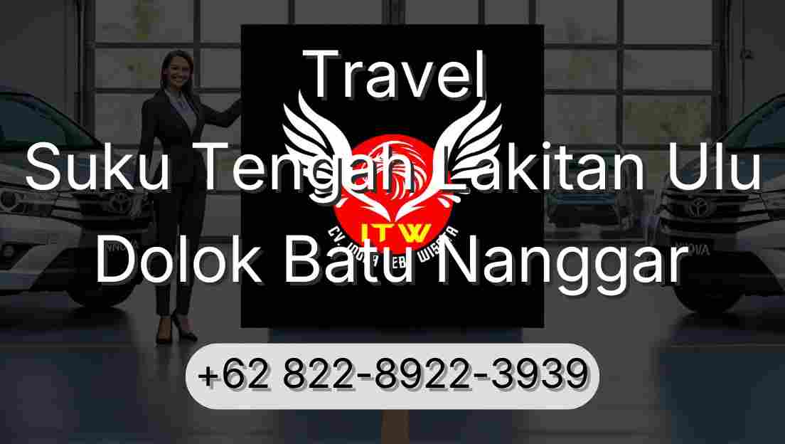 Travel Suku Tengah Lakitan Ulu Dolok Batu Nanggar