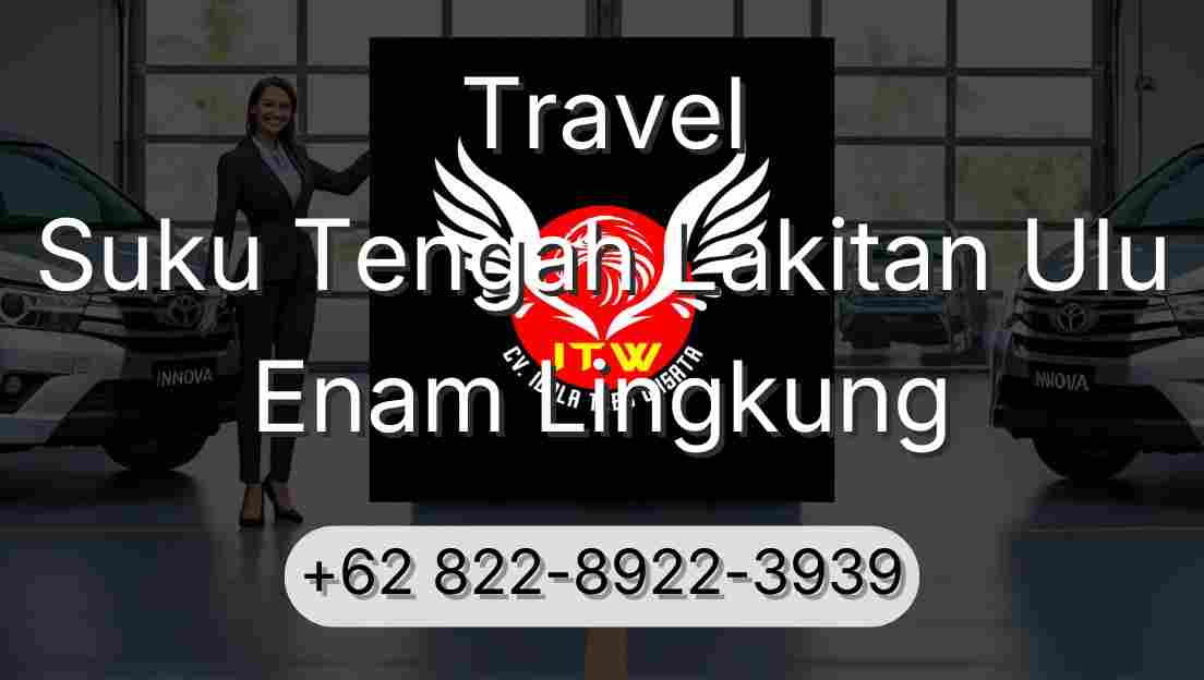 Travel Suku Tengah Lakitan Ulu Enam Lingkung