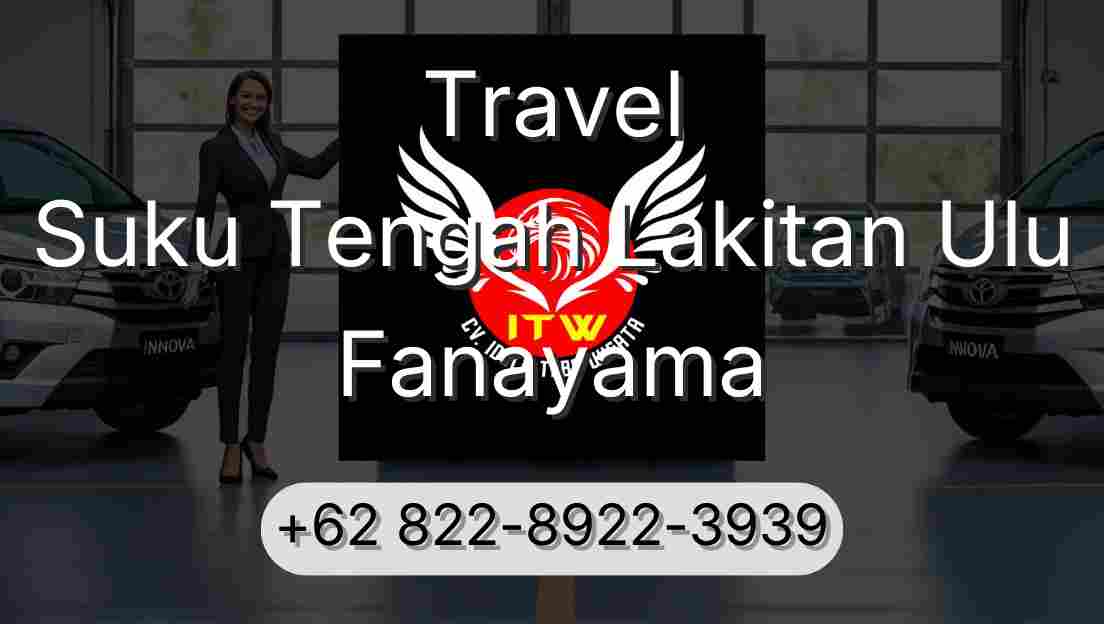 Travel Suku Tengah Lakitan Ulu Fanayama