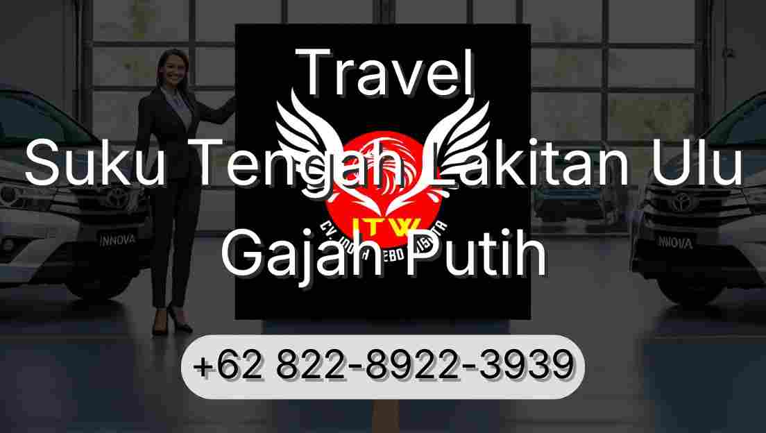 Travel Suku Tengah Lakitan Ulu Gajah Putih