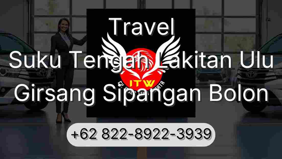 Travel Suku Tengah Lakitan Ulu Girsang Sipangan Bolon