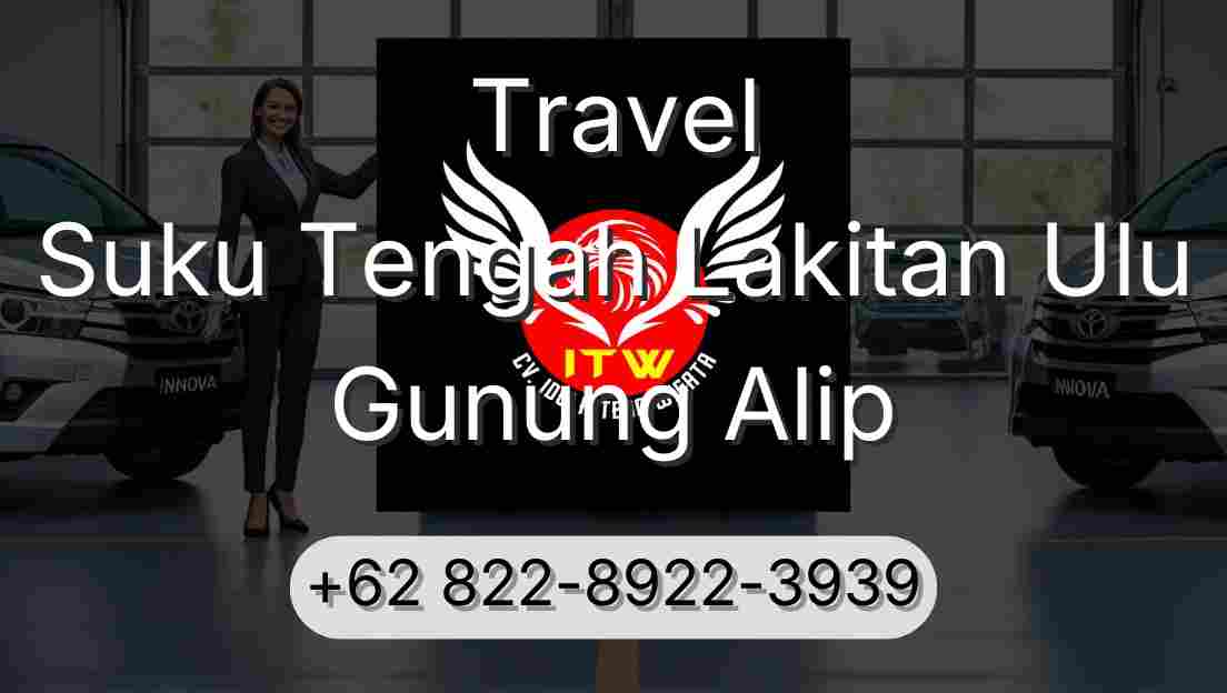 Travel Suku Tengah Lakitan Ulu Gunung Alip