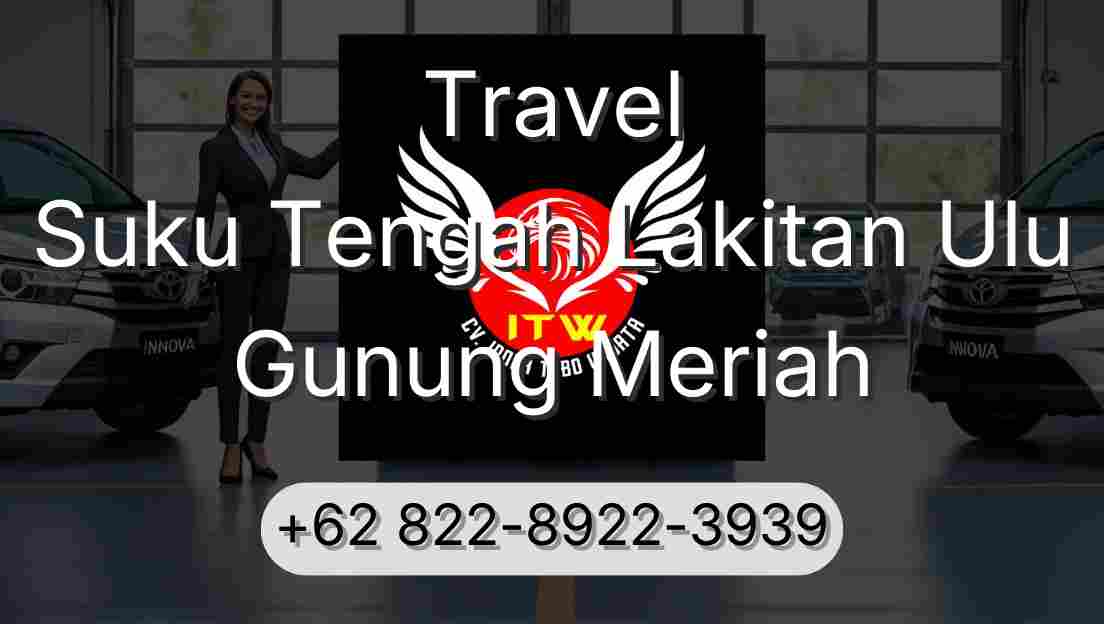 Travel Suku Tengah Lakitan Ulu Gunung Meriah