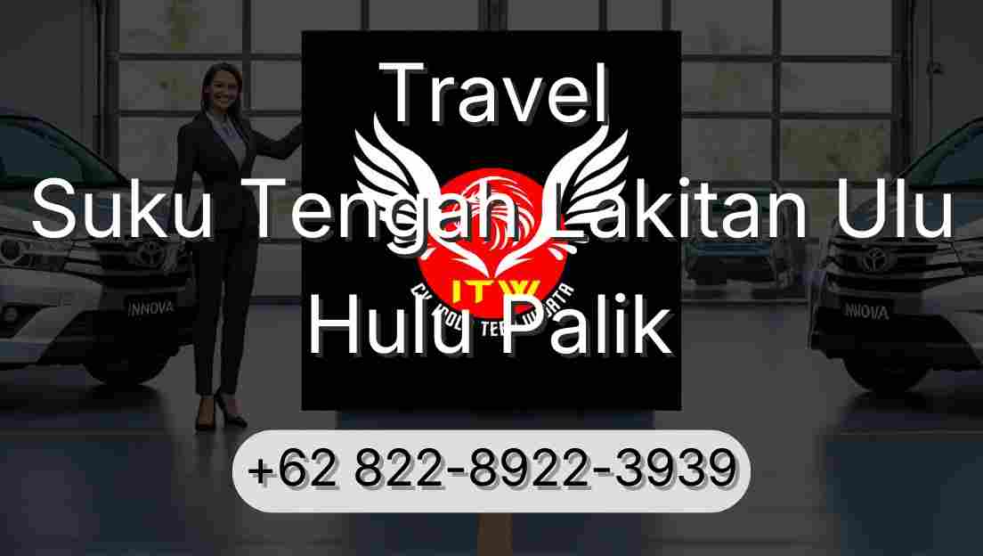 Travel Suku Tengah Lakitan Ulu Hulu Palik