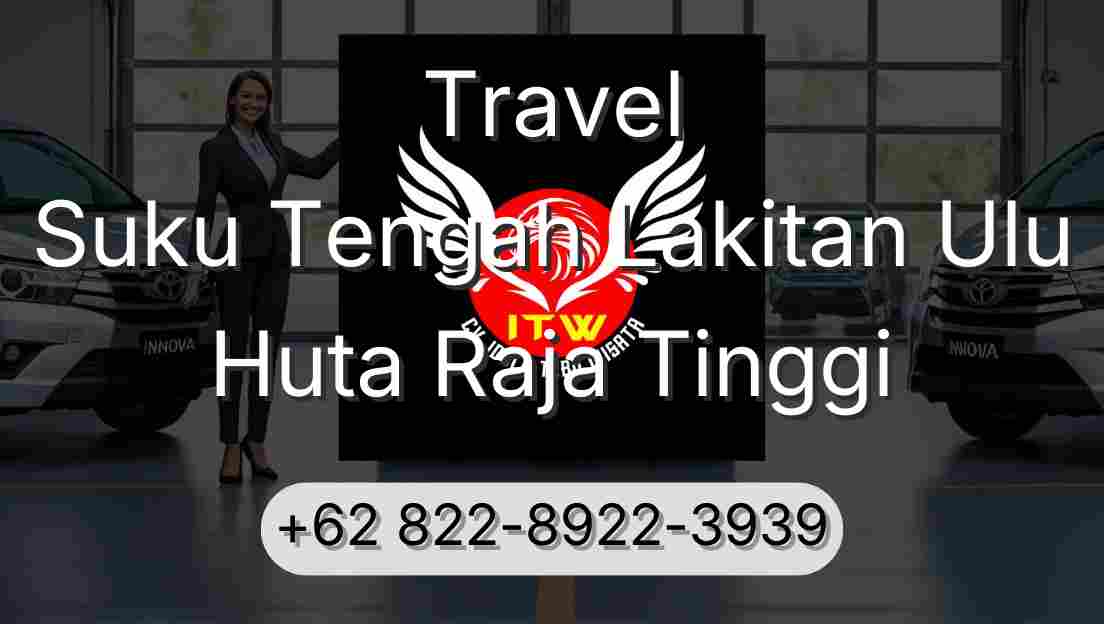 Travel Suku Tengah Lakitan Ulu Huta Raja Tinggi