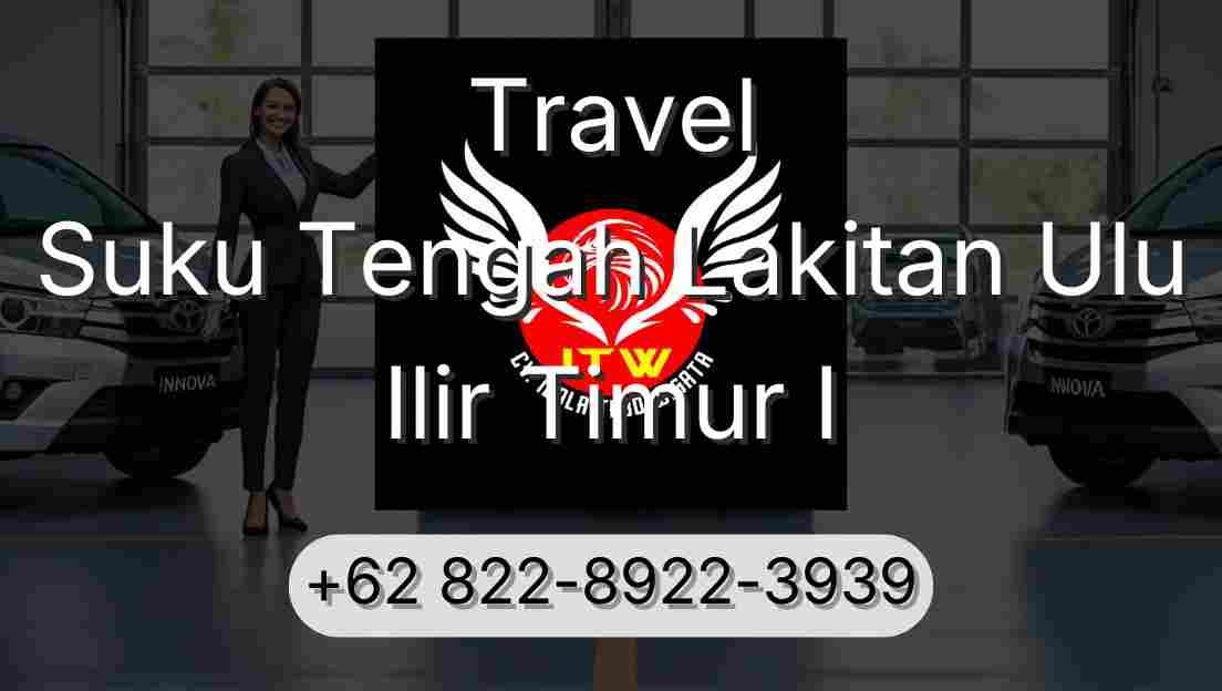 Travel Suku Tengah Lakitan Ulu Ilir Timur I