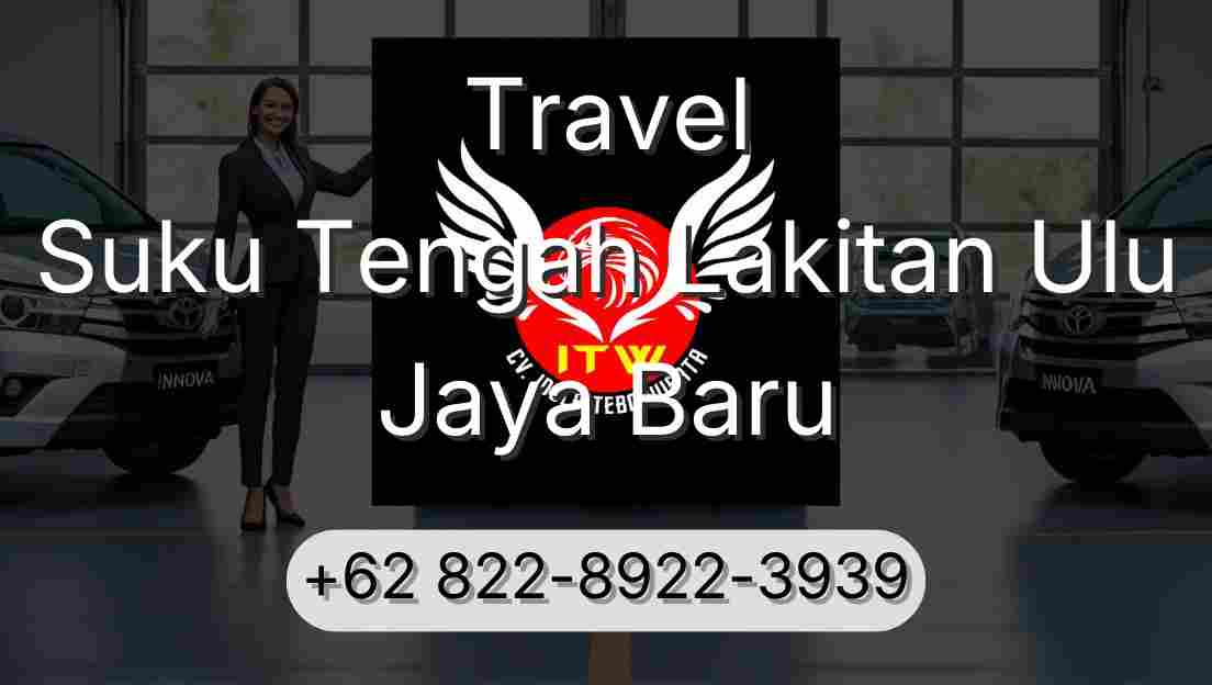 Travel Suku Tengah Lakitan Ulu Jaya Baru