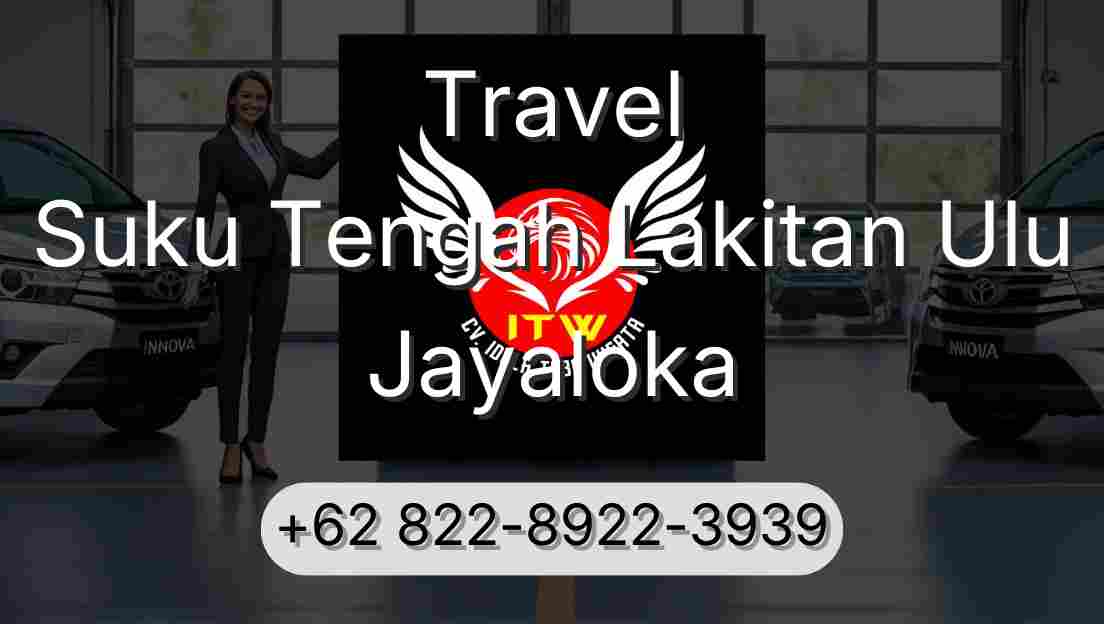 Travel Suku Tengah Lakitan Ulu Jayaloka