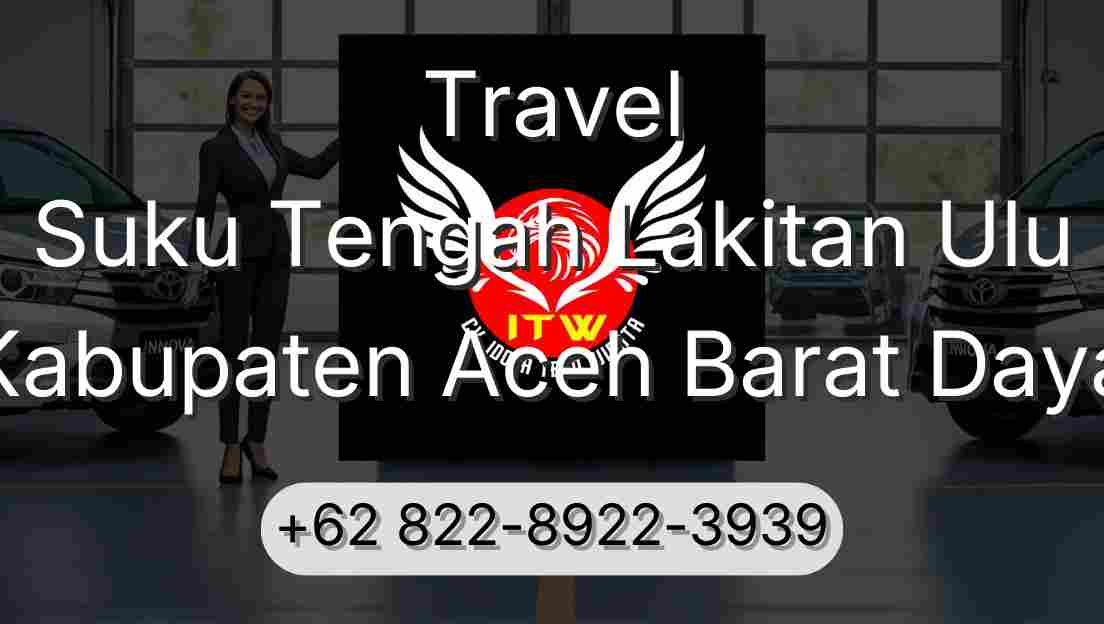 Travel Suku Tengah Lakitan Ulu Kabupaten Aceh Barat Daya