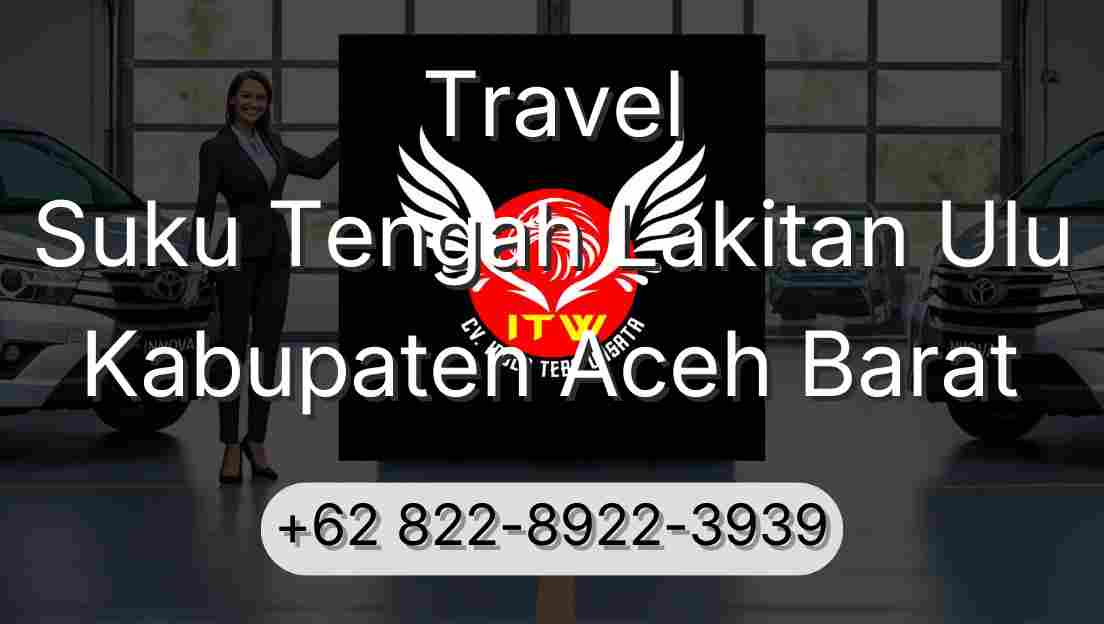 Travel Suku Tengah Lakitan Ulu Kabupaten Aceh Barat