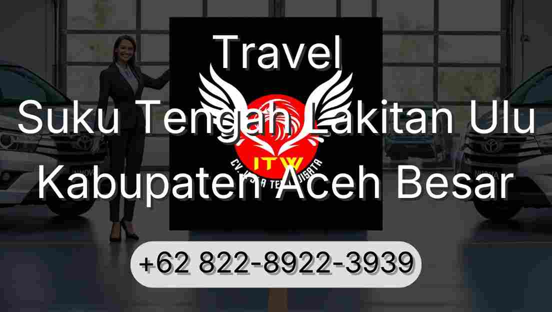 Travel Suku Tengah Lakitan Ulu Kabupaten Aceh Besar