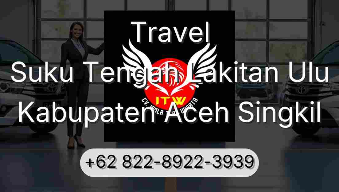 Travel Suku Tengah Lakitan Ulu Kabupaten Aceh Singkil