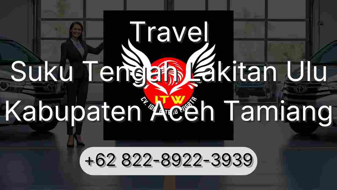Travel Suku Tengah Lakitan Ulu Kabupaten Aceh Tamiang