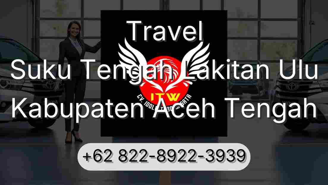 Travel Suku Tengah Lakitan Ulu Kabupaten Aceh Tengah