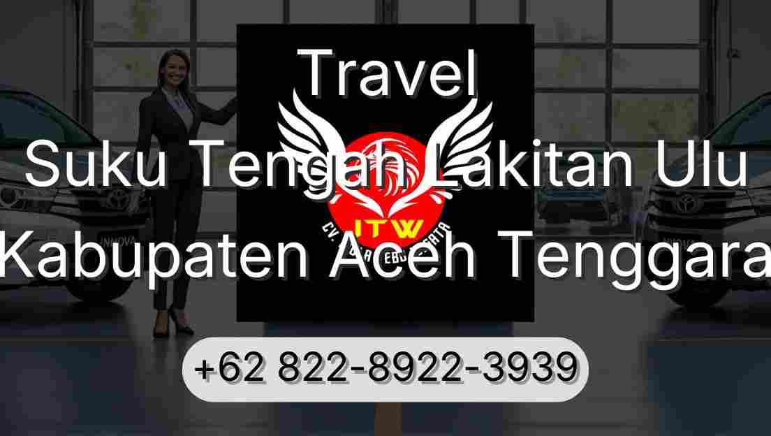 Travel Suku Tengah Lakitan Ulu Kabupaten Aceh Tenggara