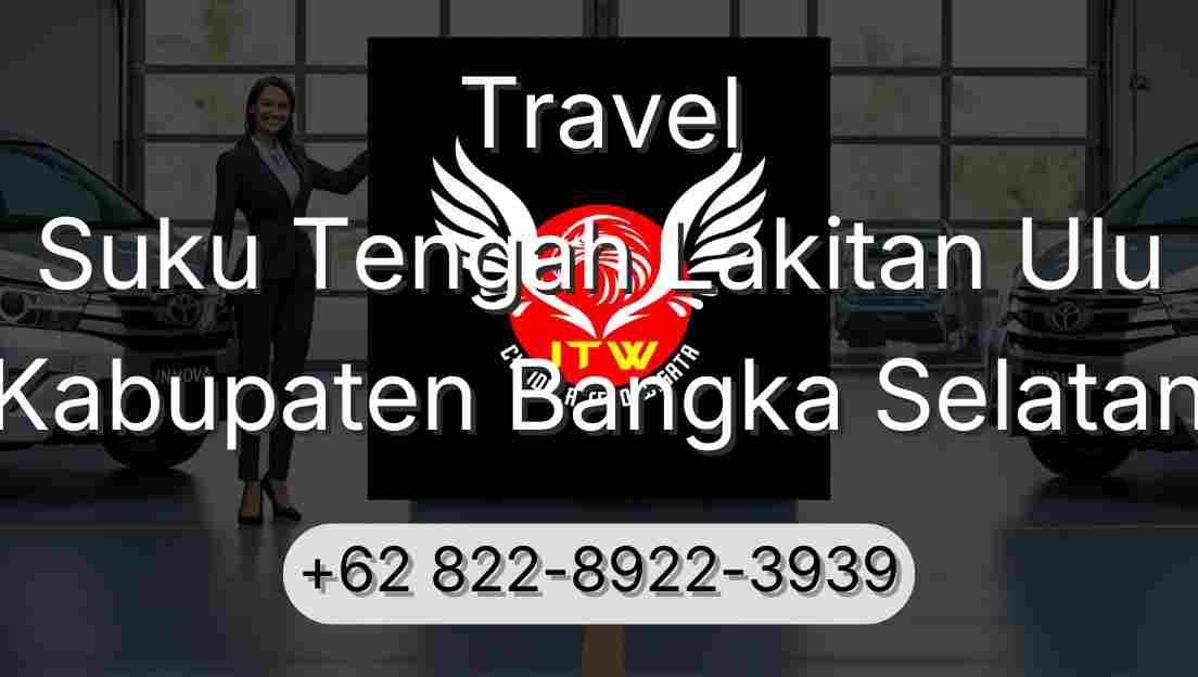 Travel Suku Tengah Lakitan Ulu Kabupaten Bangka Selatan