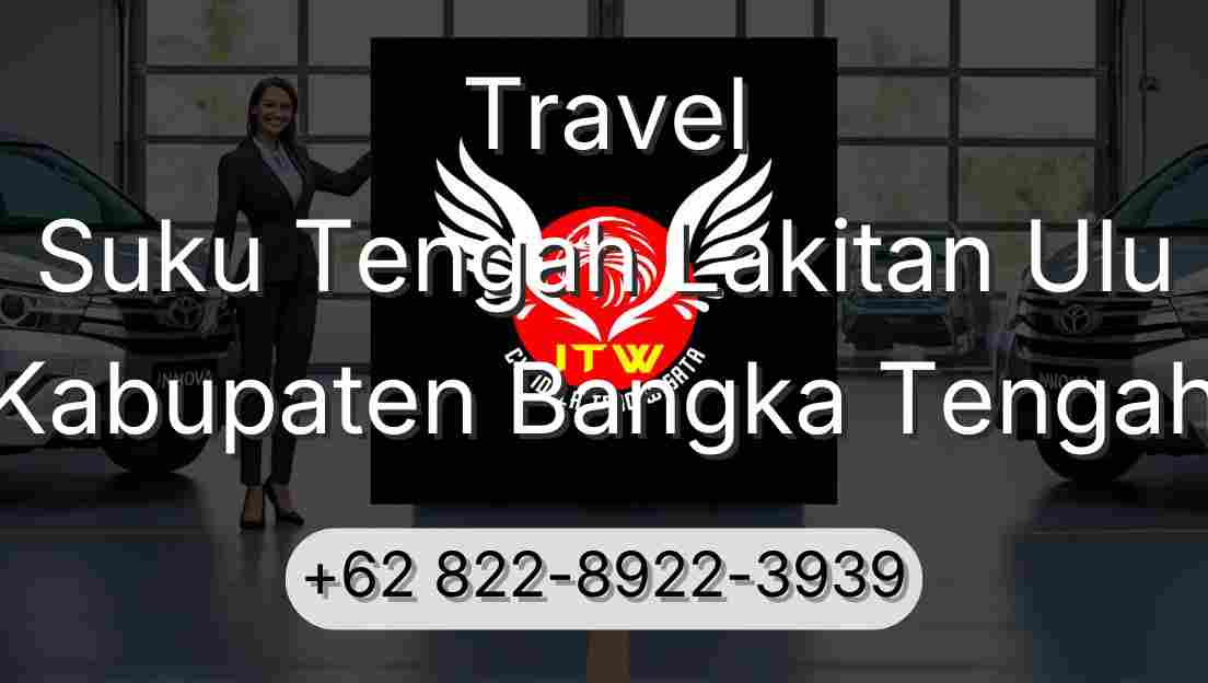 Travel Suku Tengah Lakitan Ulu Kabupaten Bangka Tengah