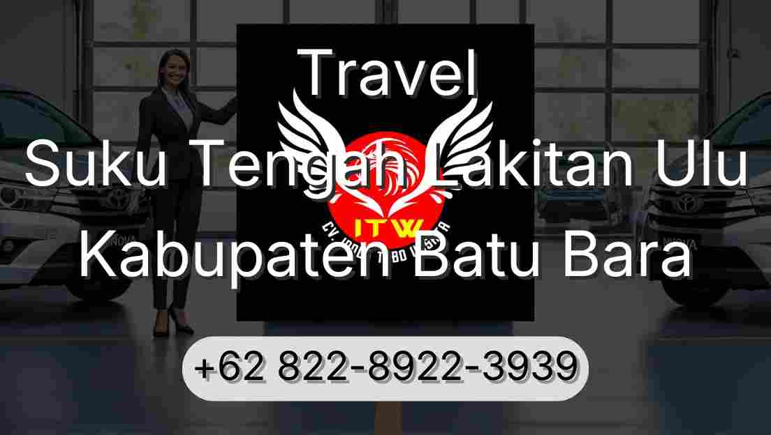 Travel Suku Tengah Lakitan Ulu Kabupaten Batu Bara