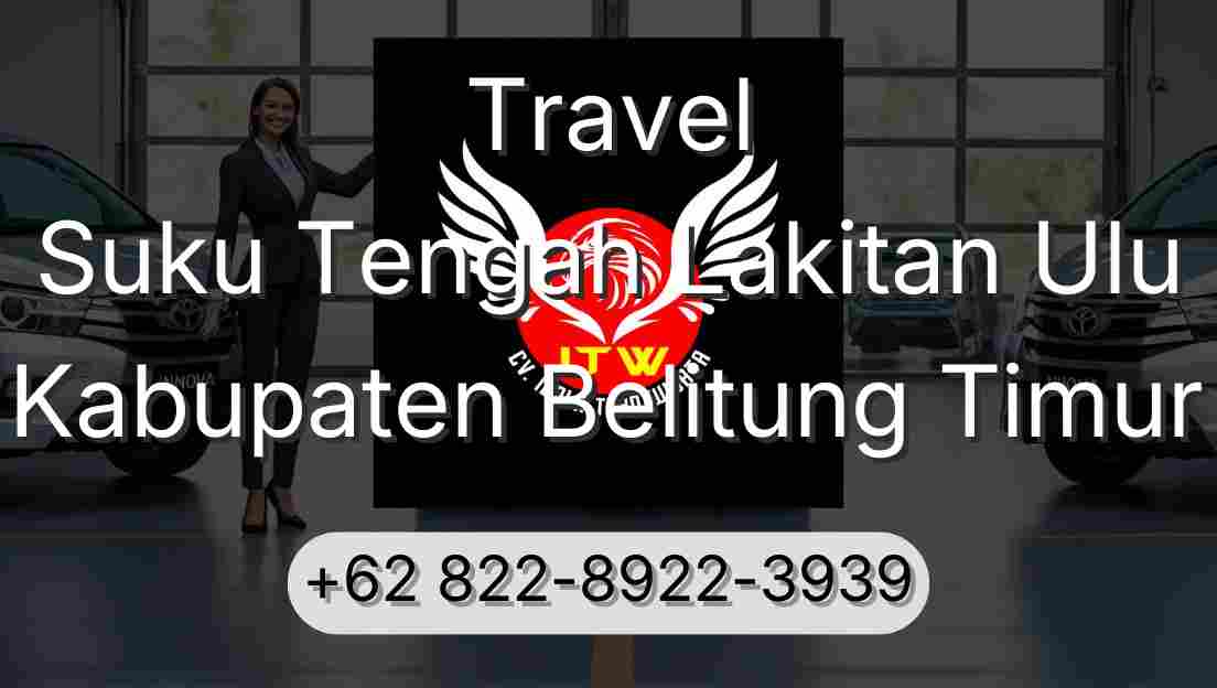 Travel Suku Tengah Lakitan Ulu Kabupaten Belitung Timur