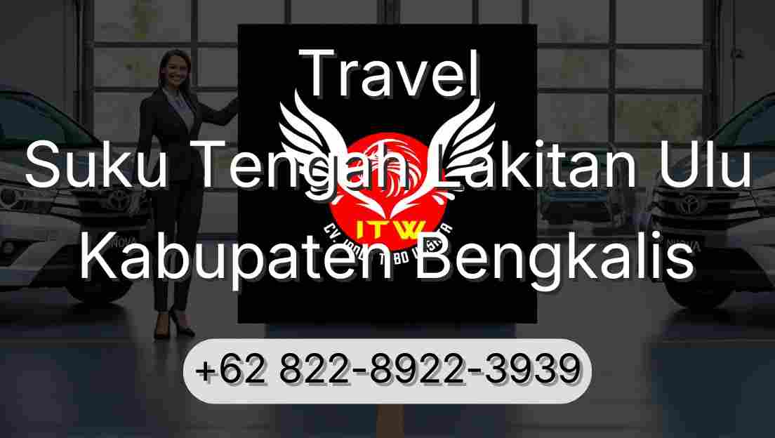 Travel Suku Tengah Lakitan Ulu Kabupaten Bengkalis