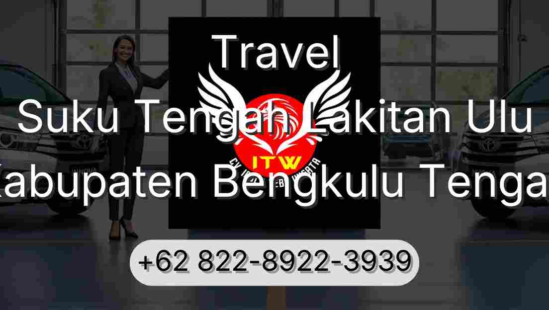 Travel Suku Tengah Lakitan Ulu Kabupaten Bengkulu Tengah