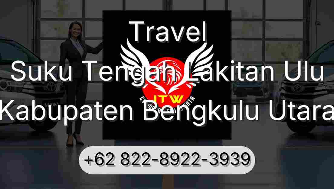 Travel Suku Tengah Lakitan Ulu Kabupaten Bengkulu Utara
